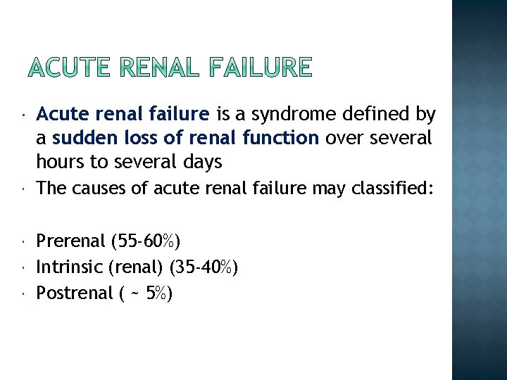  Acute renal failure is a syndrome defined by a sudden loss of renal