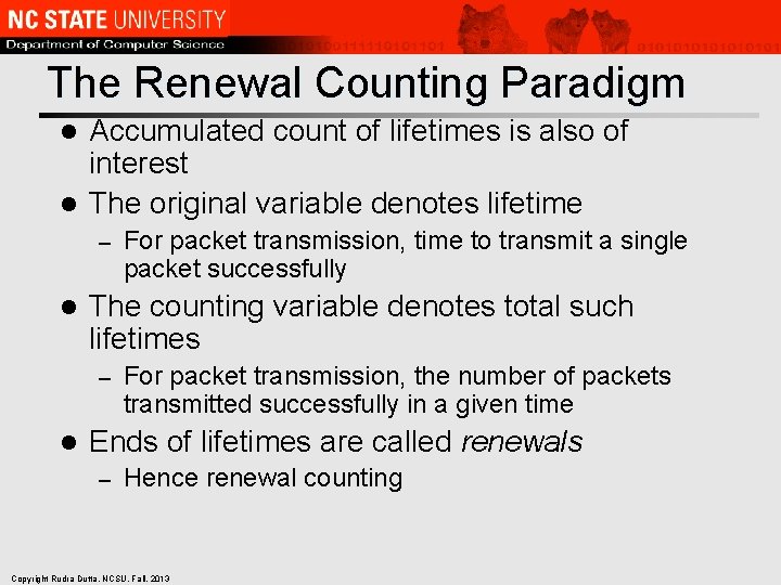 The Renewal Counting Paradigm Accumulated count of lifetimes is also of interest l The