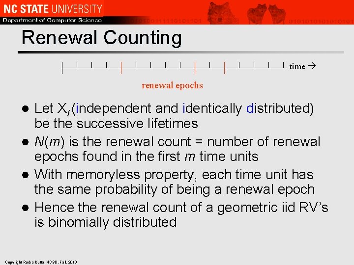 Renewal Counting time renewal epochs Let Xi (independent and identically distributed) be the successive