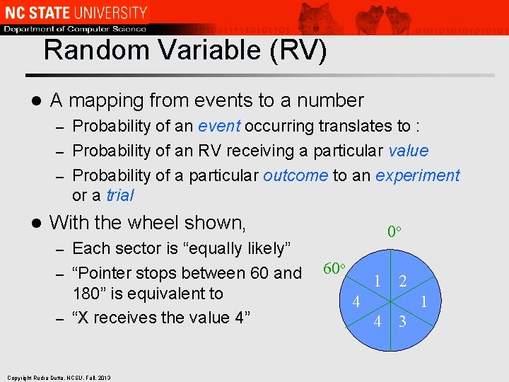 Random Variable (RV) l A mapping from events to a number Probability of an