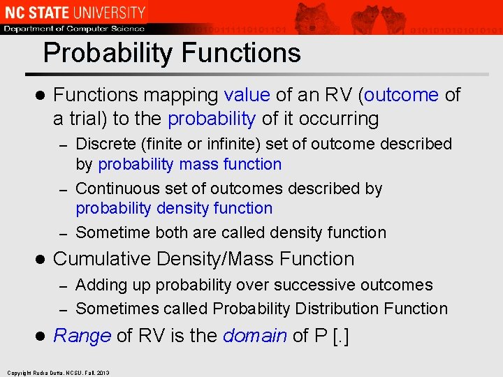 Probability Functions l Functions mapping value of an RV (outcome of a trial) to