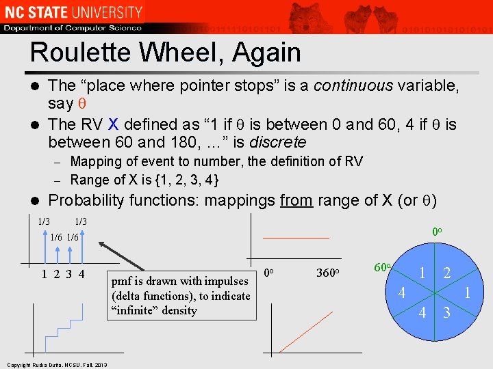 Roulette Wheel, Again The “place where pointer stops” is a continuous variable, say l