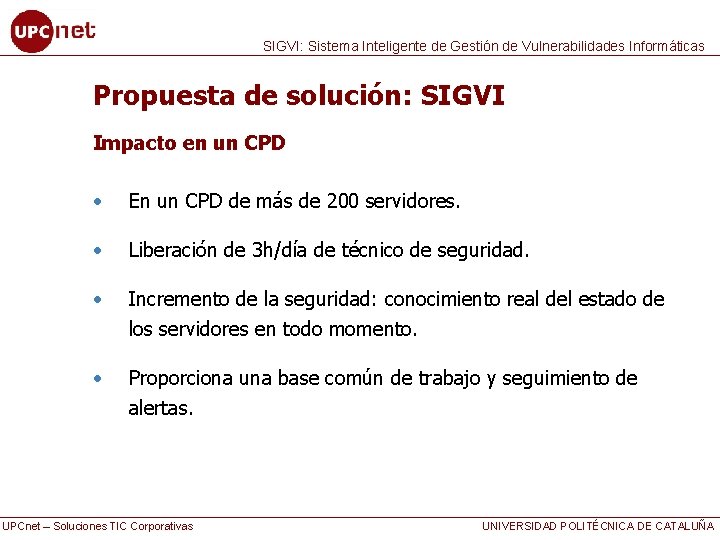SIGVI: Sistema Inteligente de Gestión de Vulnerabilidades Informáticas Propuesta de solución: SIGVI Impacto en