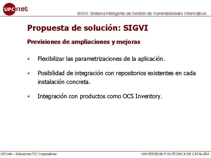 SIGVI: Sistema Inteligente de Gestión de Vulnerabilidades Informáticas Propuesta de solución: SIGVI Previsiones de