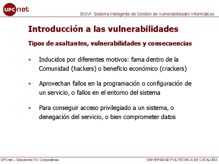 SIGVI: Sistema Inteligente de Gestión de Vulnerabilidades Informáticas Introducción a las vulnerabilidades Tipos de