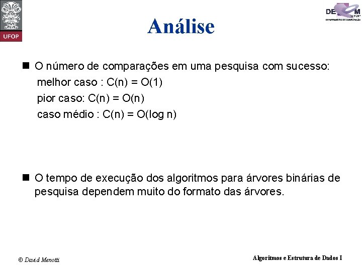 Análise O número de comparações em uma pesquisa com sucesso: melhor caso : C(n)