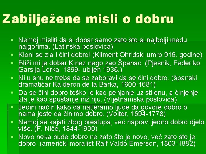 Zabilježene misli o dobru § Nemoj misliti da si dobar samo zato što si