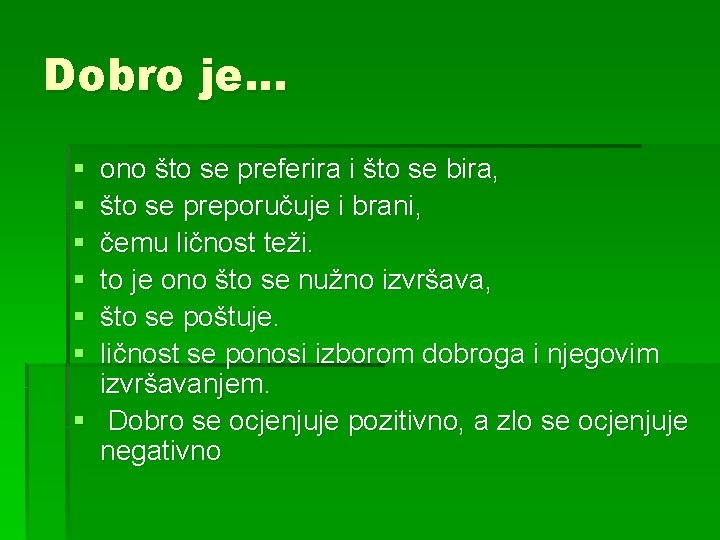 Dobro je. . . § § § ono što se preferira i što se