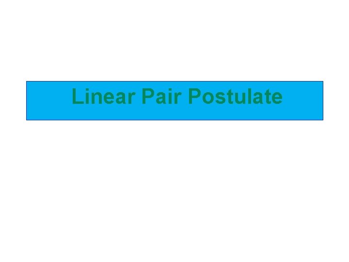 Linear Pair Postulate 