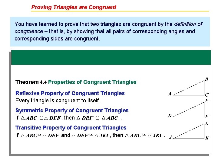 Proving Triangles are Congruent You have learned to prove that two triangles are congruent