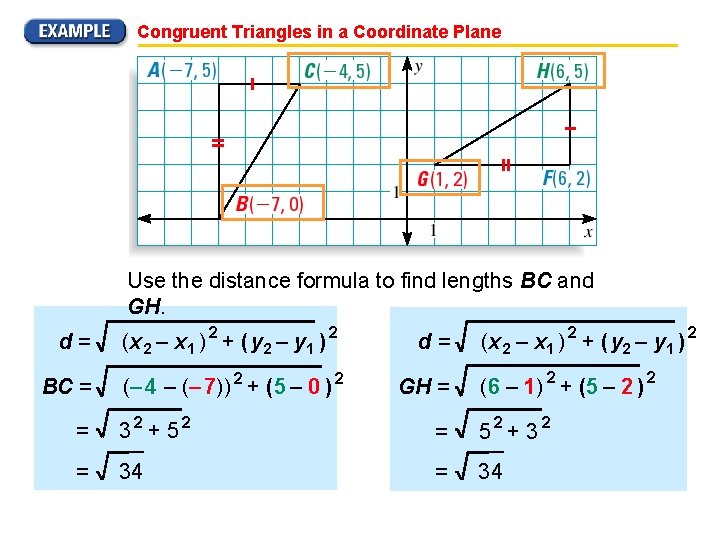 Congruent Triangles in a Coordinate Plane Use the distance formula to find lengths BC
