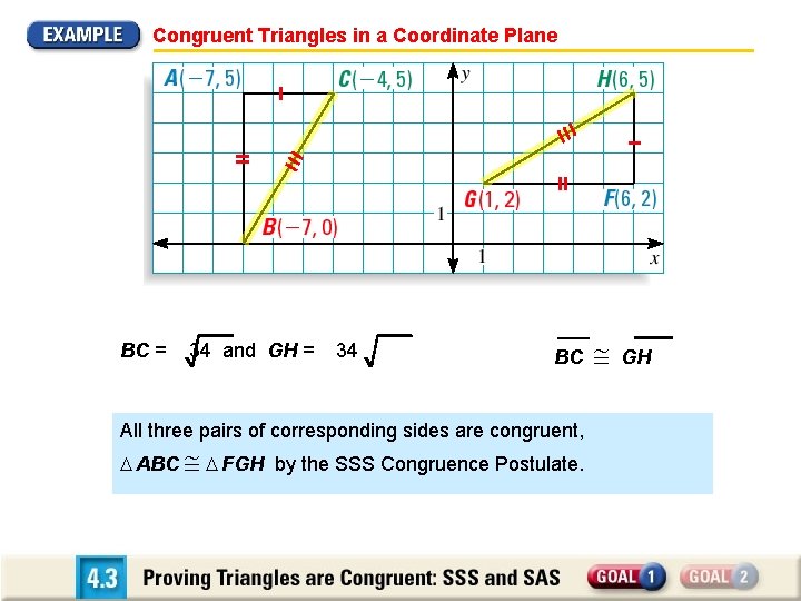 Congruent Triangles in a Coordinate Plane BC = 34 and GH = 34 BC