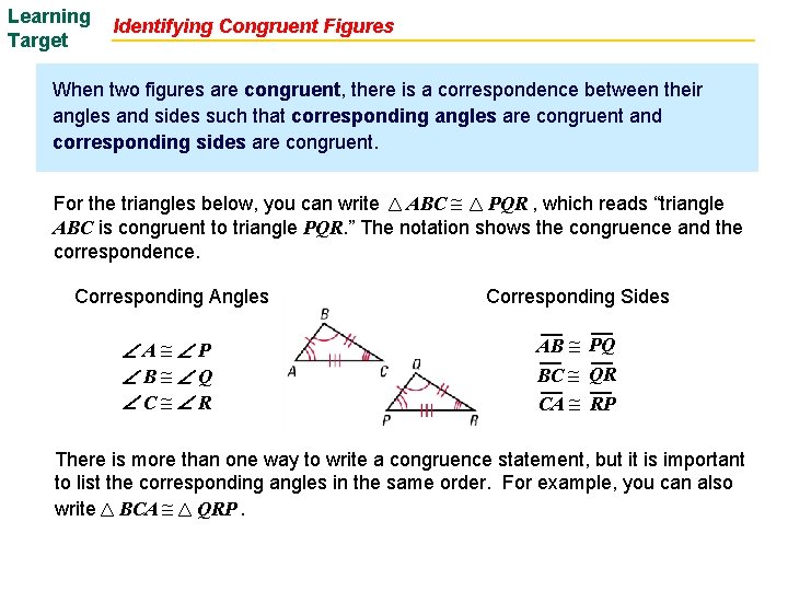 Learning Target Identifying Congruent Figures When two figures are congruent, there is a correspondence