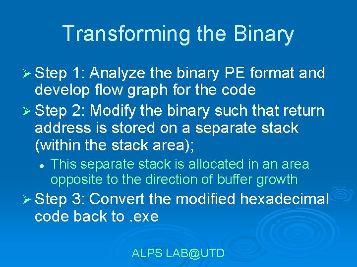 Transforming the Binary Ø Step 1: Analyze the binary PE format and develop flow