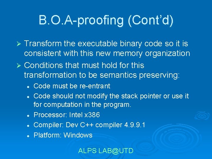 B. O. A-proofing (Cont’d) Transform the executable binary code so it is consistent with