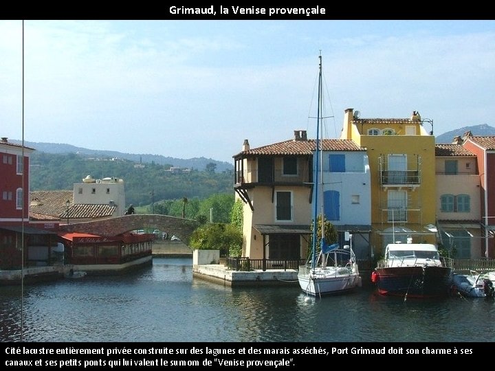 Grimaud, la Venise provençale Cité lacustre entièrement privée construite sur des lagunes et des