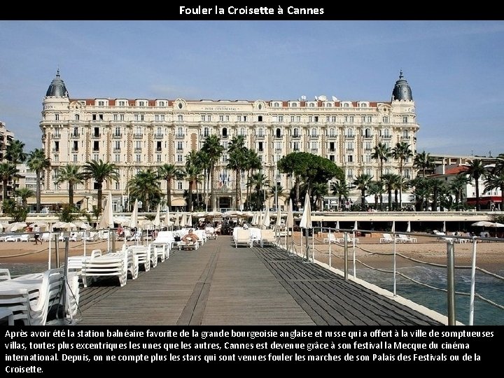 Fouler la Croisette à Cannes Après avoir été la station balnéaire favorite de la