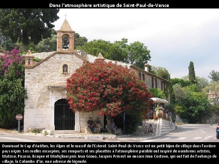 Dans l'atmosphère artistique de Saint-Paul-de-Vence Dominant le Cap d'Antibes, les Alpes et le massif