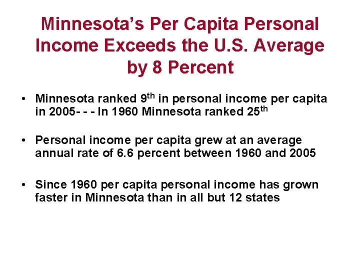 Minnesota’s Per Capita Personal Income Exceeds the U. S. Average by 8 Percent •