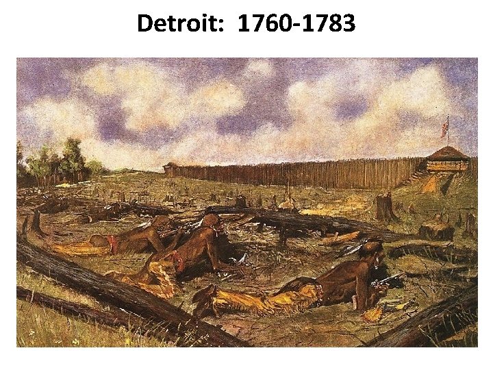 Detroit: 1760 -1783 