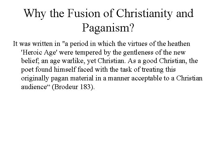 Why the Fusion of Christianity and Paganism? It was written in "a period in