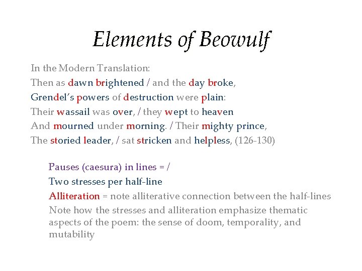 Elements of Beowulf In the Modern Translation: Then as dawn brightened / and the