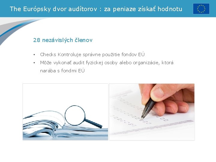 The Európsky dvor audítorov : za peniaze získať hodnotu 28 nezávislých členov • Checks