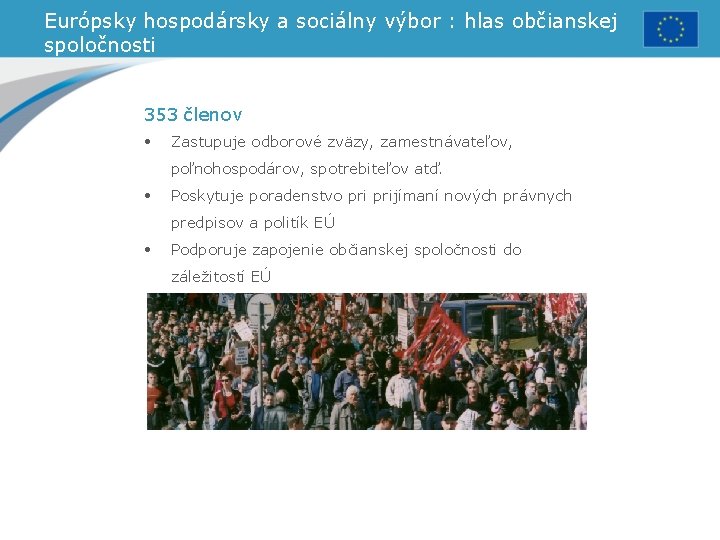 Európsky hospodársky a sociálny výbor : hlas občianskej spoločnosti 353 členov • Zastupuje odborové