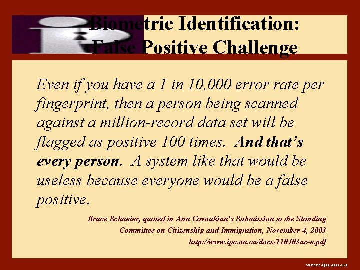 Biometric Identification: False Positive Challenge Even if you have a 1 in 10, 000