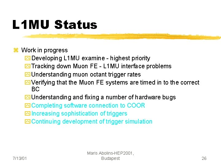 L 1 MU Status z Work in progress y Developing L 1 MU examine