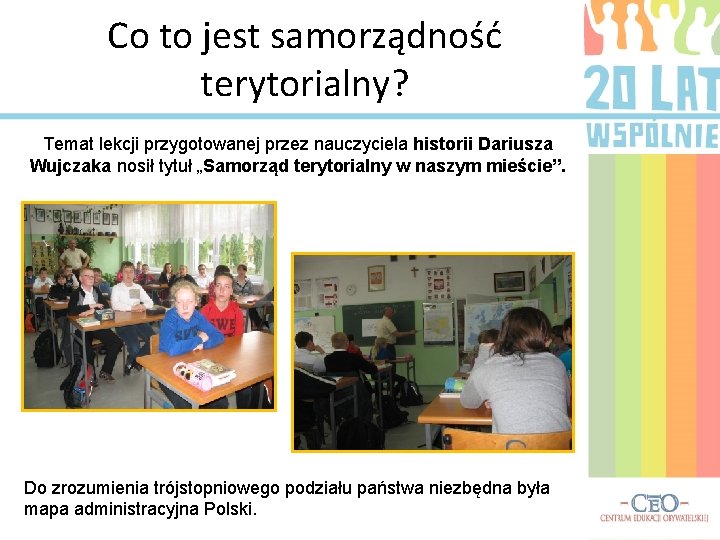 Co to jest samorządność terytorialny? Temat lekcji przygotowanej przez nauczyciela historii Dariusza Wujczaka nosił