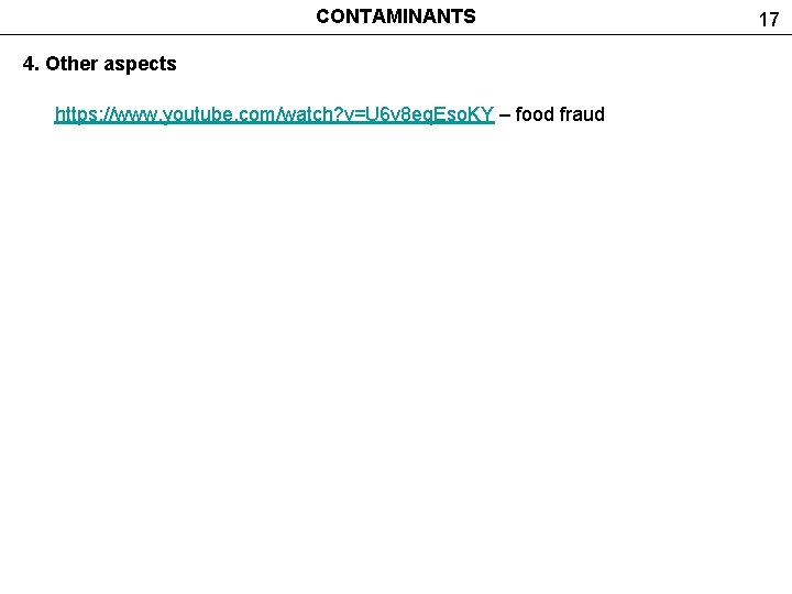 CONTAMINANTS 4. Other aspects https: //www. youtube. com/watch? v=U 6 v 8 eq. Eso.