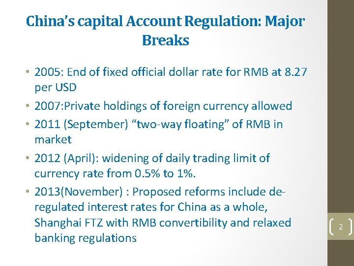 China’s capital Account Regulation: Major Breaks • 2005: End of fixed official dollar rate