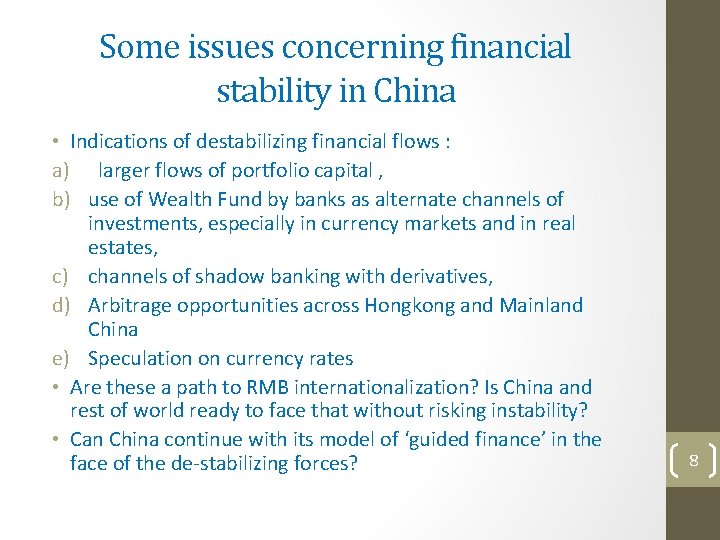 Some issues concerning financial stability in China • Indications of destabilizing financial flows :