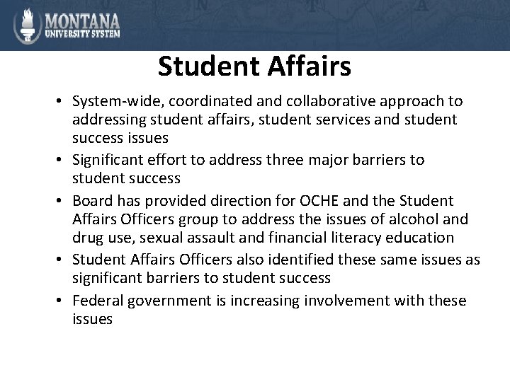 Student Affairs • System-wide, coordinated and collaborative approach to addressing student affairs, student services