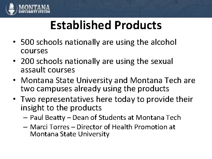 Established Products • 500 schools nationally are using the alcohol courses • 200 schools