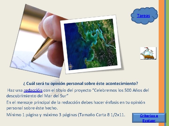 Tareas ¿ Cuál será tu opinión personal sobre éste acontecimiento? Haz una redacción con