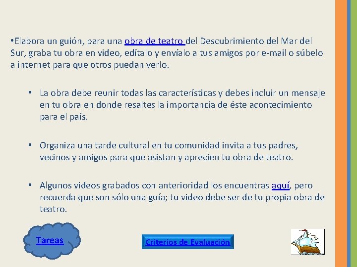  • Elabora un guión, para una obra de teatro del Descubrimiento del Mar