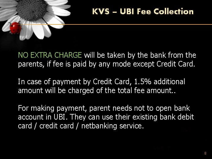 KVS – UBI Fee Collection NO EXTRA CHARGE will be taken by the bank