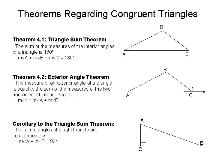 Theorems Regarding Congruent Triangles B Theorem 4. 1: Triangle Sum Theorem The sum of