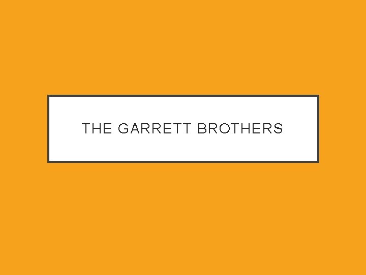 THE GARRETT BROTHERS 