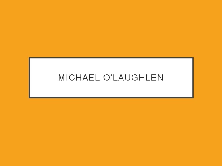 MICHAEL O’LAUGHLEN 