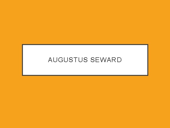 AUGUSTUS SEWARD 