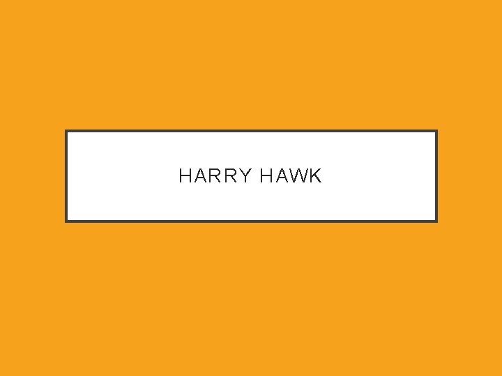 HARRY HAWK 