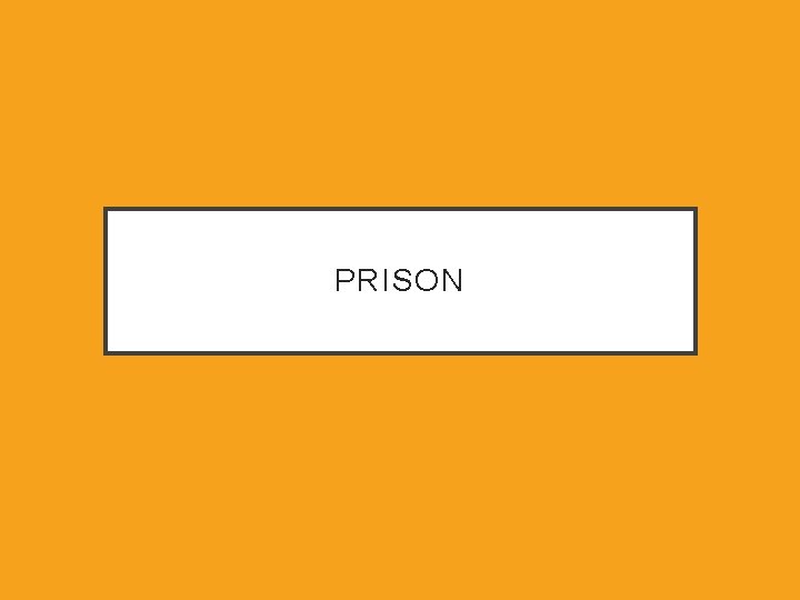 PRISON 