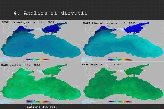 4. Analiza si discutii EAWR (iarna) positiv (+), 2007 EAWR (iarna) negativ (-), 2014
