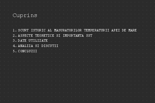 Cuprins 1. SCURT ISTORIC AL MASURATORILOR TEMPERATURII APEI DE MARE 2. ASPECTE TEORETICE SI