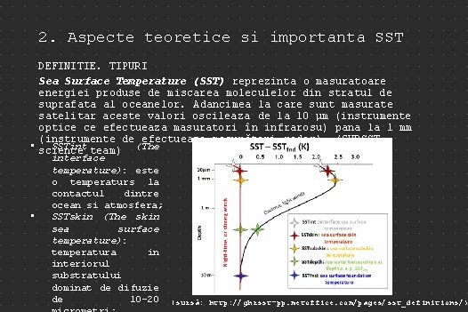 2. Aspecte teoretice si importanta SST DEFINITIE. TIPURI Sea Surface Temperature (SST ) reprezinta