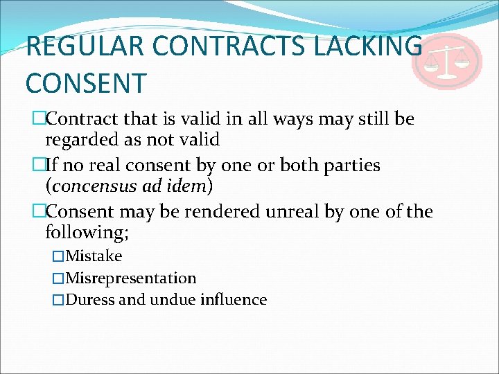 REGULAR CONTRACTS LACKING CONSENT �Contract that is valid in all ways may still be
