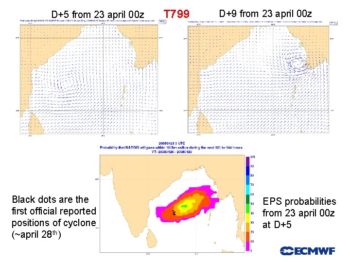 D+5 from 23 april 00 z Black dots are the first official reported positions